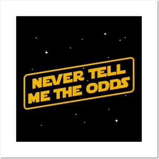 Never Tell Me The Odds Posters and Art